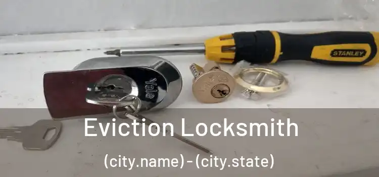  Eviction Locksmith (city.name) - (city.state)